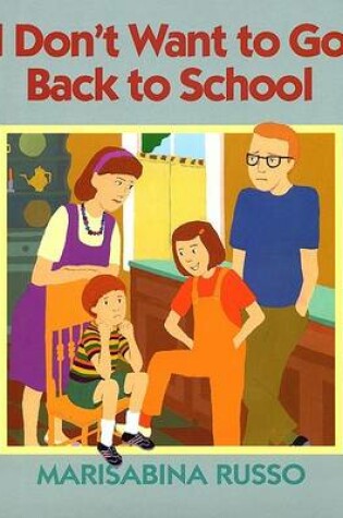 Cover of I Don't Want to Go Back to School