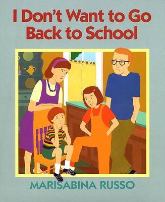Book cover for I Don't Want to Go Back to School