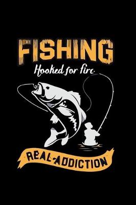 Book cover for Fishing Hooked for Fire Real Addiction