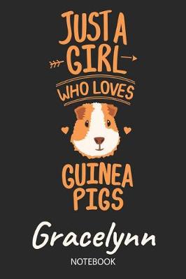 Book cover for Just A Girl Who Loves Guinea Pigs - Gracelynn - Notebook