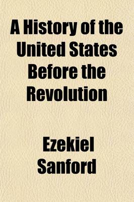 Book cover for A History of the United States Before the Revolution; With Some Account of the Aborigines