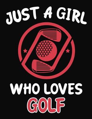 Book cover for Just a Girl Who Loves Golf