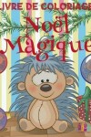 Book cover for ❄ Noël Magique ❄ Noël Livre de Coloriage pour les garçons ❄ (Livre de Coloriage 7 ans)