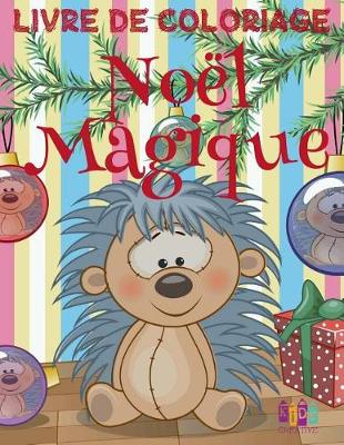 Book cover for ❄ Noël Magique ❄ Noël Livre de Coloriage pour les garçons ❄ (Livre de Coloriage 7 ans)