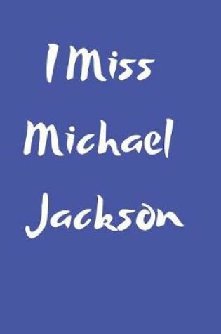 Cover of I Miss Michael Jackson