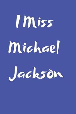 Book cover for I Miss Michael Jackson