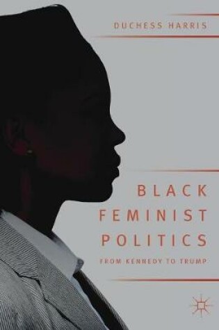 Cover of Black Feminist Politics from Kennedy to Trump