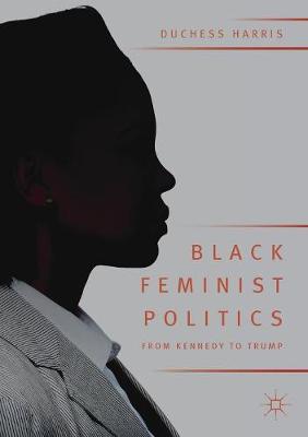 Book cover for Black Feminist Politics from Kennedy to Trump