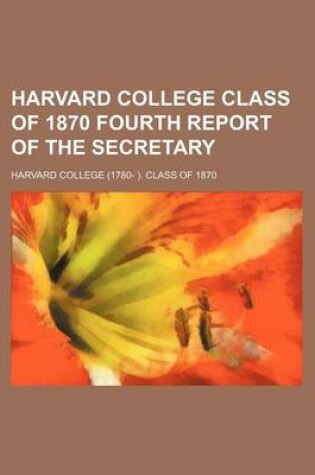 Cover of Harvard College Class of 1870 Fourth Report of the Secretary