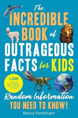 Book cover for The Incredible Book of Outrageous Facts for Kids