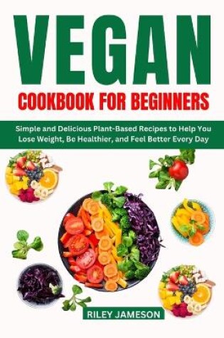 Cover of Vegan Cookbook for Beginners 2024