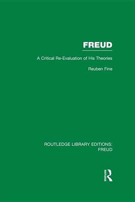 Book cover for Freud (Rle: Freud): A Critical Re-Evaluation of His Theories