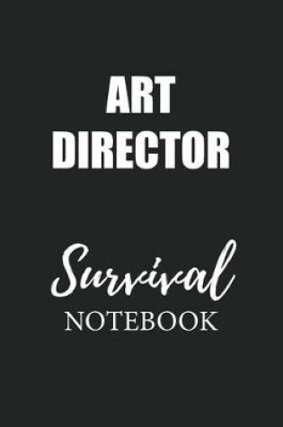 Cover of Art Director Survival Notebook