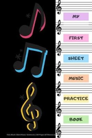 Cover of Kids Blank Sheet Music Notebook - 100 Pages Of Blank Manuscript Paper