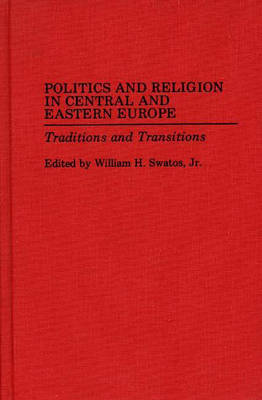 Book cover for Politics and Religion in Central and Eastern Europe
