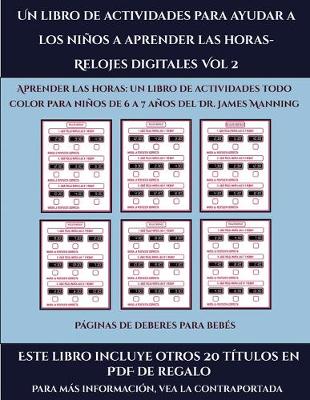 Cover of Páginas de deberes para bebés (Un libro de actividades para ayudar a los niños a aprender las horas- Relojes digitales Vol 2)