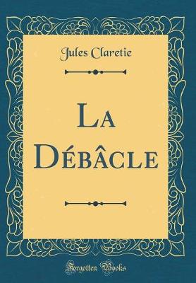 Book cover for La Débâcle (Classic Reprint)