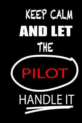 Book cover for Keep Calm and Let the Pilot Handle It