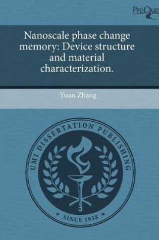 Cover of Nanoscale Phase Change Memory: Device Structure and Material Characterization