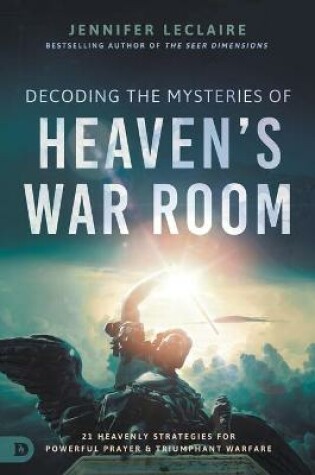 Cover of Decoding the Mysteries of Heaven's War Room