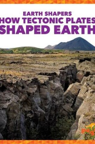 Cover of How Tectonic Plates Shaped Earth