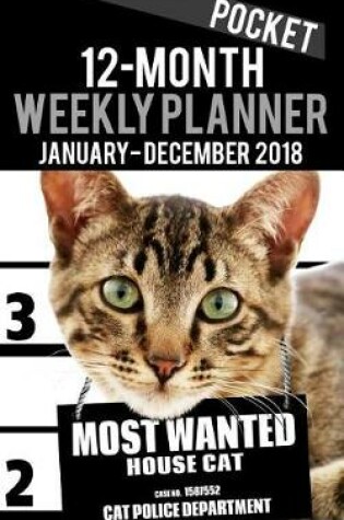 Cover of 2018 Pocket Weekly Planner - Most Wanted House Cat