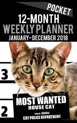 Cover of 2018 Pocket Weekly Planner - Most Wanted House Cat