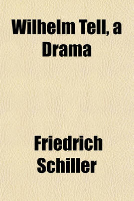 Book cover for Wilhelm Tell, a Drama