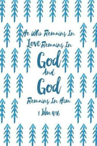 Cover of He Who Remains in Love Remains in God, and God Remains in Him