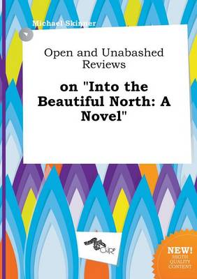 Book cover for Open and Unabashed Reviews on Into the Beautiful North