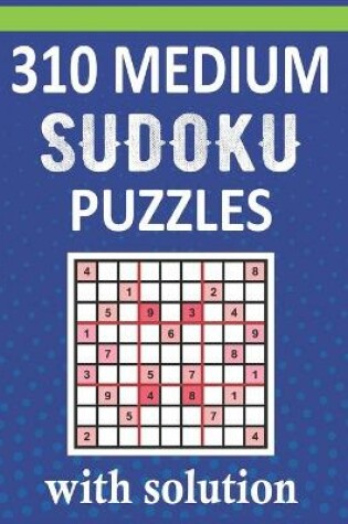 Cover of 310 Medium Sudoku Puzzles With Solution