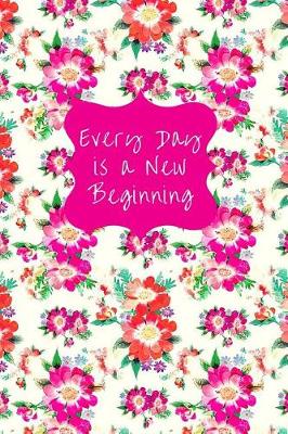 Book cover for Every Day Is a New Beginning