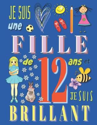 Book cover for Je suis une fille de 12 ans et je suis brillant