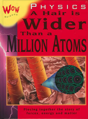 Book cover for Physics-A Hair is Wider than a Million Atoms