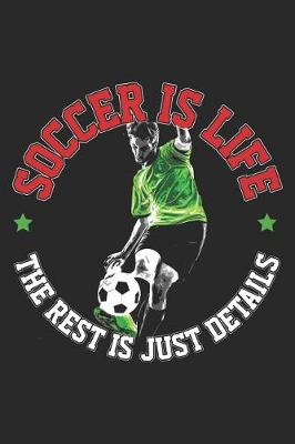 Book cover for Soccer Is Life the Rest Is Just Details