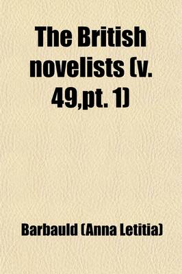 Book cover for The British Novelists (Volume 49, PT. 1); With an Essay, and Prefaces, Biographical and Critical