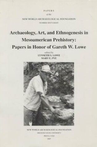 Cover of Archaeology, Art and Ethnogenesis in Mesoamerican Prehistory