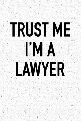 Book cover for Trust Me I'm a Lawyer