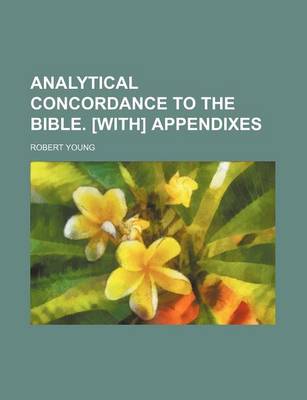 Book cover for Analytical Concordance to the Bible. [With] Appendixes