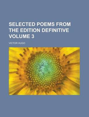 Book cover for Selected Poems from the Edition Definitive Volume 3