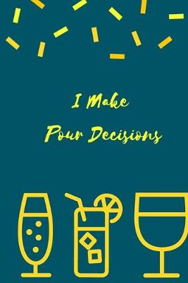 Book cover for I Make Pour Decisions