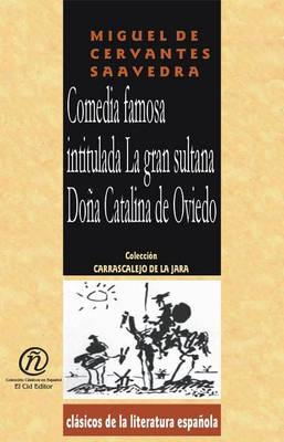 Book cover for Comedia Famosa Intitulada La Gran Sultana DOA Catalina de Oviedo