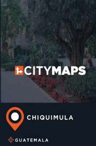 Cover of City Maps Chiquimula Guatemala