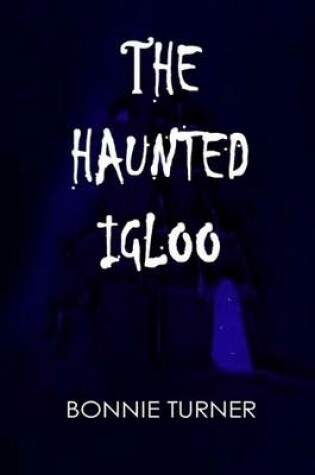 Cover of The Haunted Igloo