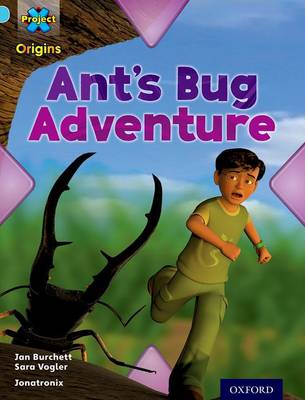 Book cover for Project X Origins: Light Blue Book Band, Oxford Level 4: Bugs: Ant's Bug Adventure