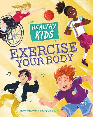 Book cover for Healthy Kids: Exercise Your Body