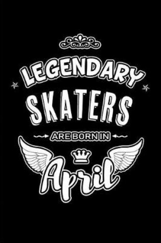 Cover of Legendary Skaters are born in April