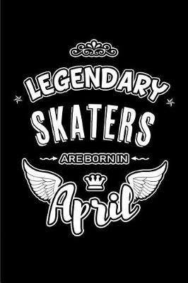 Book cover for Legendary Skaters are born in April