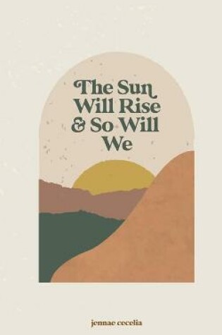 Cover of The sun will rise and so will we
