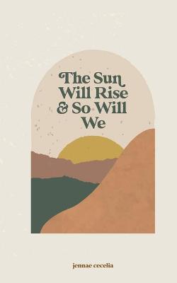 Book cover for The sun will rise and so will we